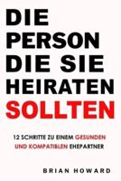 Die Person Die Sie Heiraten Sollten