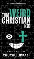 That Weird Christian Kid