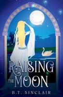 Raising the Moon