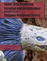 Edible Wild Mushroom Foraging and Identification