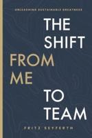 The Shift from Me to Team