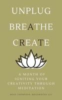 A Month of Igniting Your Creativity Through Meditation