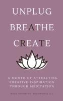 A Month of Attracting Creative Inspiration Through Meditation