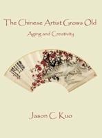 The Chinese Artist Grows Old