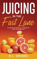 Juicing in the Fast Lane
