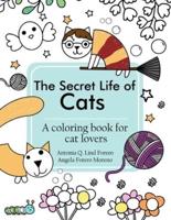 The Secret Life of Cats Coloring Book