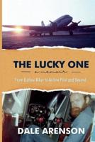 The Lucky One, a Memoir, From Outlaw Biker to Airline Pilot and Beyond