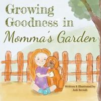 Growing Goodness in Momma's Garden