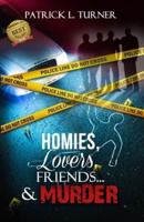 Homies, Lovers, Friends...& Murder