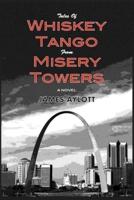 Tales of Whiskey Tango from Misery Towers