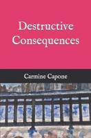 Destructive Consequences