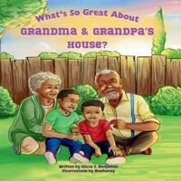 What's So Great About Grandma & Grandpa's House?
