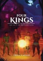 Four Kings - An Act of Opposition