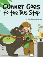 Gunner Goes to the Bus Stop