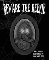 Beware the Reenie