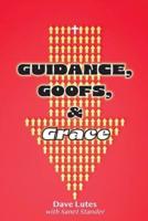 Guidance, Goofs, and Grace