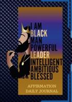 The Black Man Powerful Affirmation Daily Journal