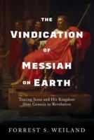 The Vindication of Messiah on Earth