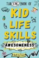 Epic Book of Kid Life Skills Awesomeness