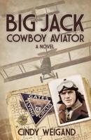 Big Jack, Cowboy Aviator