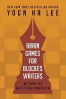 Brain Games for Blocked Writers