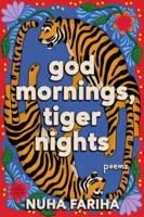 God Mornings, Tiger Nights