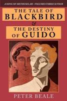 The Tale of Blackbird & The Destiny of Guido