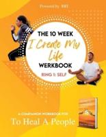 The 10-Week 'I Create My Life' Werkbook - Ring 1