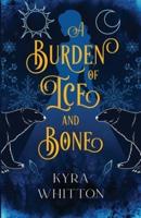 A Burden of Ice and Bone