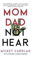 Mom Dad Not Hear