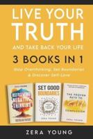 Live Your Truth and Take Back Your Life (3 Books in 1)