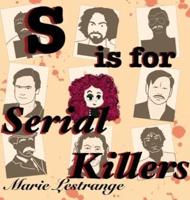 S Is for Serial Killers