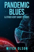 Pandemic Blues & Other Very Short Stories