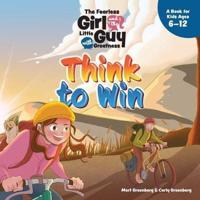 The Fearless Girl and the Little Guy With Greatness - Think to Win