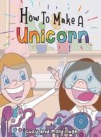 How to Make a Unicorn