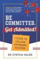 Be Committed. Get Admitted!