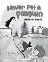 Never Pet a Penguin Activity Book