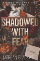 Shadowed With Fear