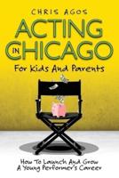 Acting In Chicago For Kids And Parents