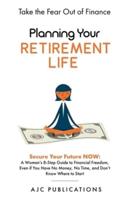 Planning Your Retirement Life - Secure Your Future NOW