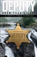Deputy - Know Your Rights