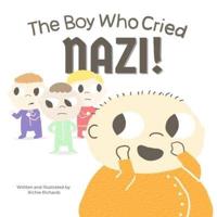 The Boy Who Cried Nazi