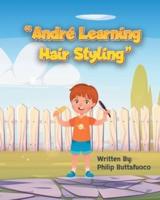 André Learning Hair Styling