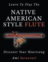 Learn to Play the Native American Style Flute