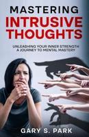 Mastering Intrusive Thoughts