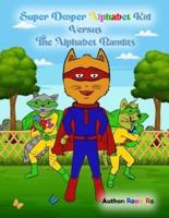 Super Dooper Alphabet Kid Versus The Alphabet Bandits