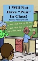 I Will Not Have Pun in Class 2nd Edition