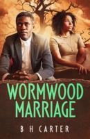 Wormwood Marriage