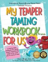 My Temper Taming Workbook... For Us