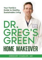Dr. Greg's Green Home Makeover